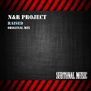 N R Project - Raised Original Mix