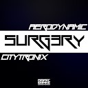 Aerodynamic Citytronix - Surgery Original Mix