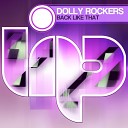 Dolly Rockers - Back Like That Original Mix