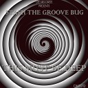 Stash The Groove Bug - The Scene Original Mix