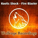 Kaotic Shock - Fire Blaster Original Mix