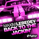 Maxim Lebedev - Back To The Jackin Original Mix