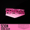 Scion - Serial Killer Original Mix AGRMusic
