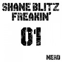 Shane Blitz - Freakin Original Mix