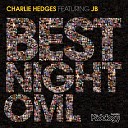 Charlie Hedges feat JB - Best Night Oml Pt 2 Dom Kane Remix