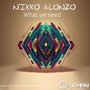 Nikko Alonzo - What We Need Original Mix