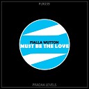 Fialla Wutton - Must Be The Love Original Mix