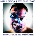 Mallorca Lee feat Ross Ferguson - She Said Tempo Giusto Remix