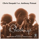 Chris Deepak feat Anthony Poteat - Blessings Dimi Stuff Mcastaway Remix