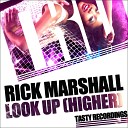 Rick Marshall - Look Up Higher Original Mix