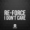 Re Force - I Don t Care Original Mix