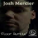 Josh Mercier - Floor Rumble Original Mix