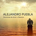 Alejandro Puebla - Y Si Fuera Ella