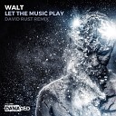 Walt - Let The Music Play David Rust Remix