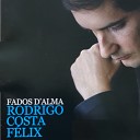 Rodrigo Costa Felix - A Minha Rua