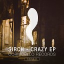 Sirch - Crazy Original Mix