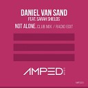 Daniel van Sand feat Sarah Shields - Not Alone Radio Edit