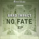 Brad Impact - No Fate Original Mix