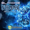 Blakoke - In The Moment Original Mix
