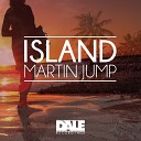 Martin Jump - Island Original Mix