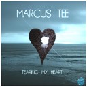 Marcus Tee - Tearing My Heart Original Mix