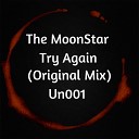 The MoonStar - Try Again Original Mix