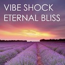 Vibe Shock - Eternal Bliss 808 Lounge s Chilled Reprise