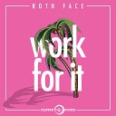 Both Face - Work for It