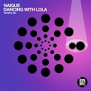 Naique - Dancing With Lola Original Mix