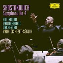 Rotterdam Philharmonic Orchestra Yannick N zet S… - Shostakovich Symphony No 4 in C Minor Op 43 I Allegretto poco…
