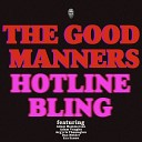 The Good Manners - Hotline Bling