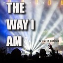 MARTIN BRA NER - The Way I Am