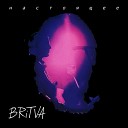 Britva - Настоящее