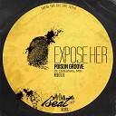 Expose Her - Poison Groove