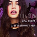 Dua Lipa - New Rules DJ Style Booty Mix