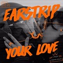 Earstrip - Your Love Extended Mix