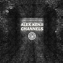 Alex Kenji - Channels Original Mix