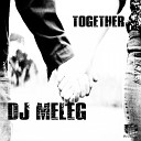 DJ Meleg - Together DJ Stas Kill Remix