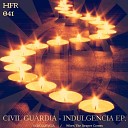Civil Guardia - Indulgencia Original Mix