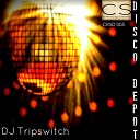 DJ Tripswitch - Disco Depot Original Mix