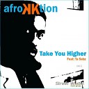 Afro K tions feat Ta Sebz - Take You Higher Main Vocal Mix