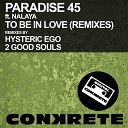Paradise 45 feat Nalaya - To Be In Love Hysteric Ego Remix