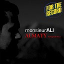Monsieur Ali - Almaty Original Mix