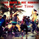 Clear Beats Msc Admirer - Take Your Time Original Mix