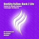 DenSity FuZion - Back 2 Life Tranceangel Remix