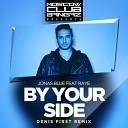 Denis First - Jonas Blue feat Raye - By Your Side (Denis First Remix)