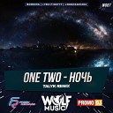 The One Two - Ночь Talyk Radio Remix