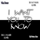 Nika Dostur Dj Party Zan - I Want You to Know Dj Fat Maxx Remix