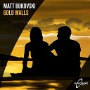 Matt Bukovski - Gold Walls Extended Mix