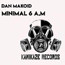 Dan Makoid - Minimal 6 AM Goblin X Alien Mnml Remix
